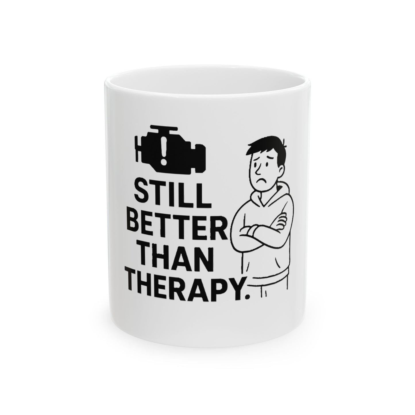 "Still Better Than Therapy" Mug