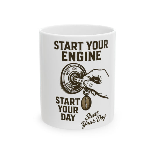 "Start Your Engine , Start Your Day" Mug
