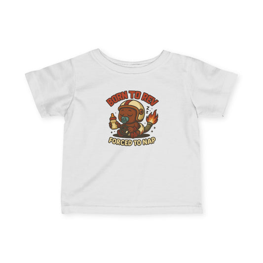 "Born to Rev, Forced to Nap" Infant Tee